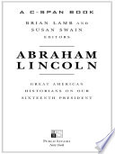 Abraham Lincoln great American historians on our sixteenth president /