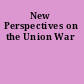 New Perspectives on the Union War