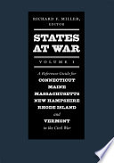 States at war. a reference guide for Connecticut, Maine, Massachusetts, New Hampshire, Rhode Island, and Vermont in the Civil War /