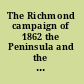 The Richmond campaign of 1862 the Peninsula and the Seven Days /