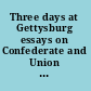 Three days at Gettysburg essays on Confederate and Union leadership /