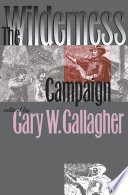 The wilderness campaign : military campaigns of the Civil War /