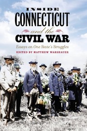 Inside Connecticut and the Civil War : essays on one state's struggles /
