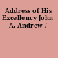 Address of His Excellency John A. Andrew /