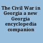 The Civil War in Georgia a new Georgia encyclopedia companion /