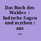 Das Buch des Waldes  : Indische Sagen und mythen : aus dem waldbuch des Mahabharata /