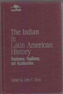 The Indian in Latin American history : resistance, resilience, and acculturation /