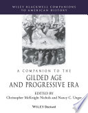 A companion to the Gilded age and progressive era /