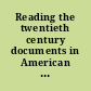 Reading the twentieth century documents in American history /