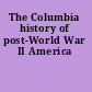 The Columbia history of post-World War II America