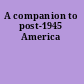 A companion to post-1945 America