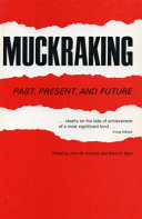 Muckraking : past, present, and future /