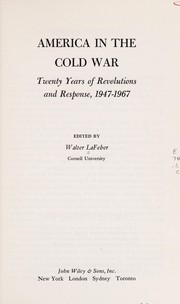 America in the Cold War : twenty years of revolutions and response, 1947-1967 /
