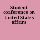 Student conference on United States affairs