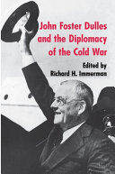 John Foster Dulles and the diplomacy of the Cold War /