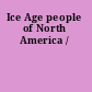 Ice Age people of North America /