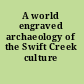 A world engraved archaeology of the Swift Creek culture /