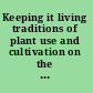 Keeping it living traditions of plant use and cultivation on the Northwest Coast of North America /