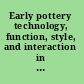 Early pottery technology, function, style, and interaction in the lower Southeast /