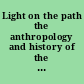 Light on the path the anthropology and history of the southeastern Indians /