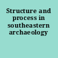 Structure and process in southeastern archaeology