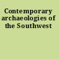 Contemporary archaeologies of the Southwest