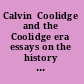 Calvin  Coolidge and the Coolidge era essays on the history of the 1920s /