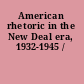 American rhetoric in the New Deal era, 1932-1945 /