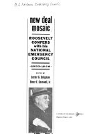 New Deal mosaic ; Roosevelt confers with his National Emergency Council, 1933-1936 /