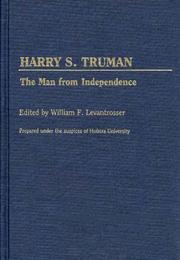 Harry S. Truman, the man from Independence /