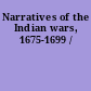 Narratives of the Indian wars, 1675-1699 /