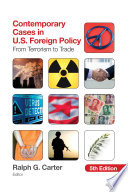 Contemporary cases in U.S. foreign policy : from terrorism to trade /