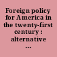 Foreign policy for America in the twenty-first century : alternative perspectives /