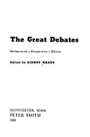 The great debates : background, perspective, effects.