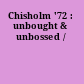 Chisholm '72 : unbought & unbossed /