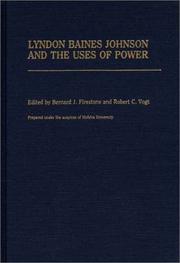 Lyndon Baines Johnson and the uses of power /