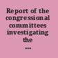 Report of the congressional committees investigating the Iran-Contra Affair : with supplemental, minority, and additional views.