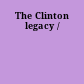 The Clinton legacy /