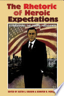 The rhetoric of heroic expectations : establishing the Obama presidency /