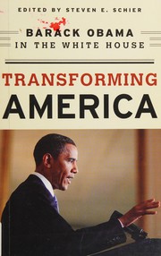 Transforming America : Barack Obama in the White House /