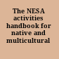 The NESA activities handbook for native and multicultural classrooms.