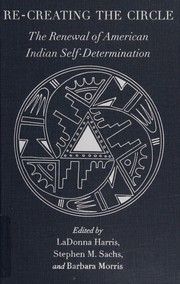 Re-creating the circle : the renewal of American Indian self-determination /