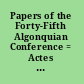 Papers of the Forty-Fifth Algonquian Conference = Actes du Quarante-Cinquième Congrès des Algonquinistes /