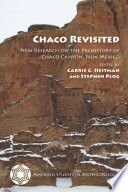 Chaco revisited : new research on the prehistory of Chaco Canyon, New Mexico /