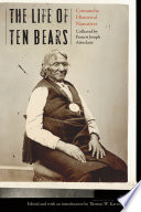 The life of ten bears : Comanche historical narratives /