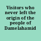 Visitors who never left the origin of the people of Damelahamid /