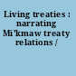 Living treaties : narrating Mi'kmaw treaty relations /