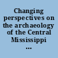 Changing perspectives on the archaeology of the Central Mississippi River Valley /