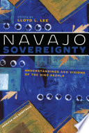 Navajo sovereignty  : understandings and visions of the Dine people. /