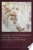 Landscapes of social transformation in the Salinas province and the eastern Pueblo world /